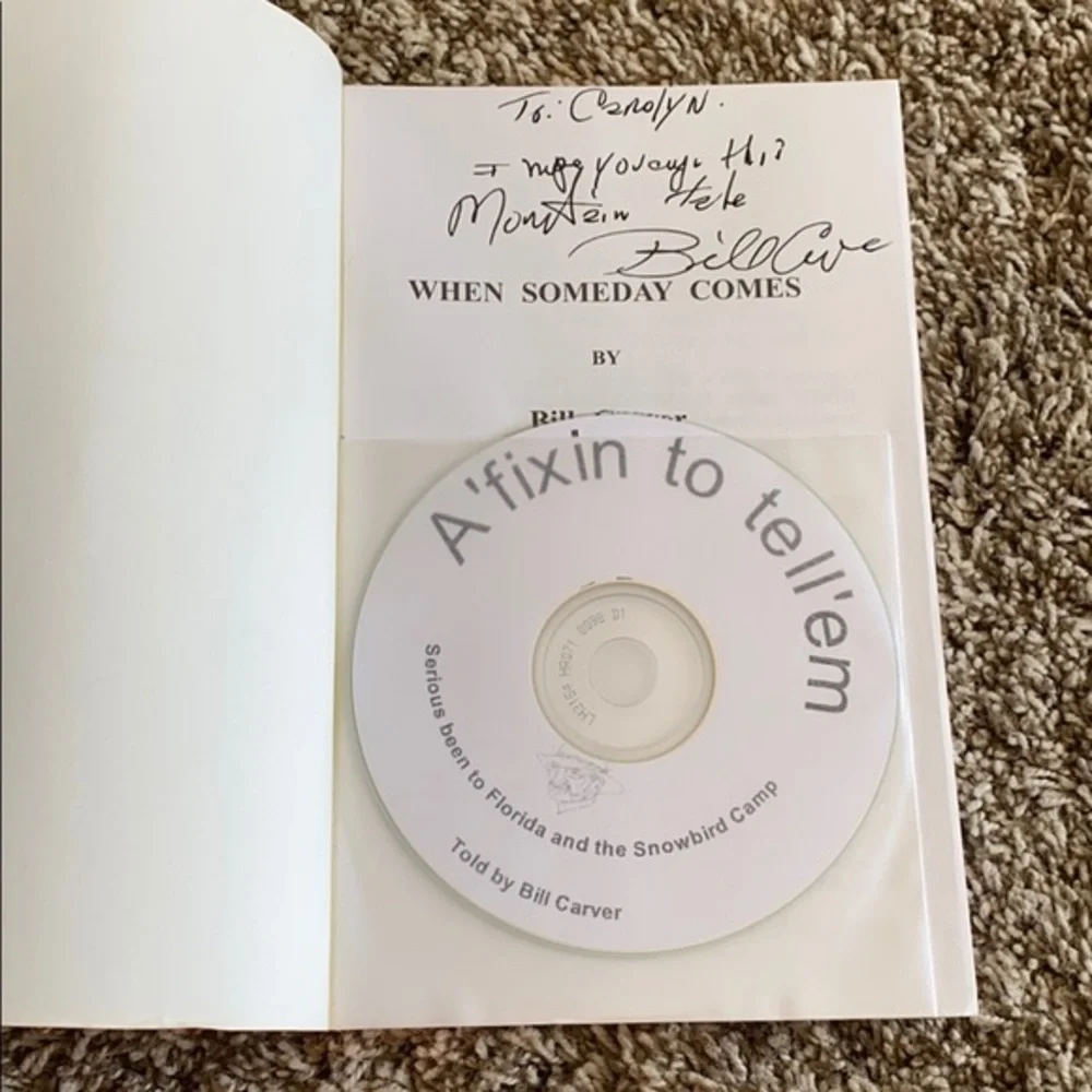 AUTOGRAPHED SIGNED When Someday Comes Bill Carver Book + A Fixin to Tell Em CD